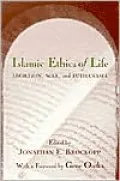 Islamic Ethics of Life (Studies in Comparative Religion Series): Abortion, War, and Euthanasia