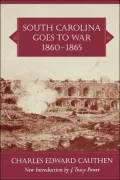South Carolina Goes to War, 1860-1865
