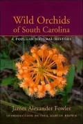 Wild Orchids of South Carolina: A Popular Natural History