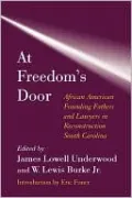 At Freedom's Door: African American Founding Fathers and Lawyers in Reconstruction South Carolina