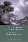 The Triumph of Imperfection: The Silver Age of Sociocultural Moderation in Europe, 1815-1848