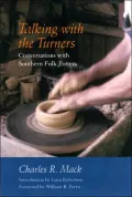 Talking with the Turners: Conversations with Southern Folk Potters