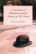 A Gentleman in Charleston and the Manner of His Death: A Novel