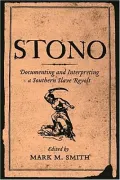 Stono: Documenting and Interpreting a Southern Slave Revolt