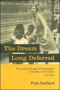 The Dream Long Deferred: The Landmark Struggle for Desegregation in Charlotte, North Carolina