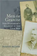 Men of Granite: New Hampshire's Soldiers in the Civil War