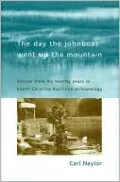 The Day the Johnboat Went up the Mountain: Stories from My Twenty Years in South Carolina Maritime Archaeology