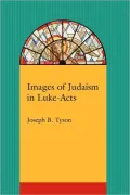 Images of Judaism in Luke-Acts