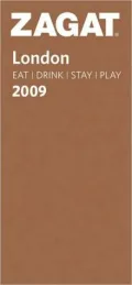 Zagat London Restaurants, Nightspots, Shops, Attractions & Hotels 2009