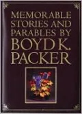 Memorable Stories and Parables by Boyd K. Packer