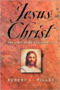Jesus Christ: The Only Sure Foundation