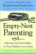 Empty-Nest Parenting Adjusting Your Stewardship As Your Children Leave Home