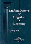 Drafting Patents for Litigation and Licensing