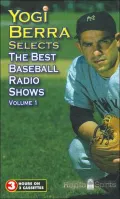 Yogi Berra Selects the Best Baseball Radio, Vol 1 (Golden Age of Radio)