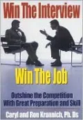 Win the Interview, Win the Job: Outshine the Competition With Great Preparation and Skill