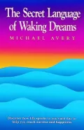 Secret Language of Waking Dreams