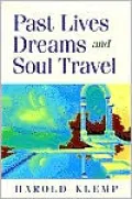 Past Lives, Dreams, and Soul Travel