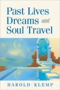 Past Lives, Dreams, and Soul Travel