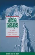 Alaska Passages: 20 Voices from above the 54th Parallel