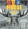 1, 2, 3 Moose: A Pacific Northwest Counting Book