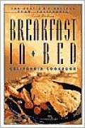 Breakfast in Bed California Cookbook: The Best B and B Recipes from California