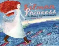 Salmon Princess: An Alaska Cinderella Story