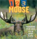 1, 2, 3 Moose: A Pacific Northwest Counting Book