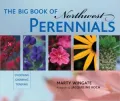 Big Book of Northwest Perennials: Choosing, Growing, Tending