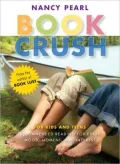 Book Crush: For Kids and Teens--Recommended Reading for Every Mood, Moment, and Interest (Book Lust Series)