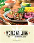 World Grilling: With More than 100 International Recipes