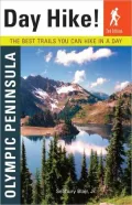 Day Hike! Olympic Peninsula: The Best Trails You Can Hike in a Day
