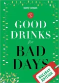 Good Drinks for Bad Days: Holiday Edition