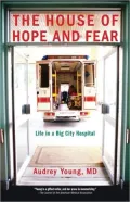 House of Hope and Fear: Life in a Big City Hospital