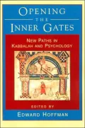 Opening the Inner Gates: New Paths in Kabbalah and Psychology