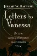 Letters to Vanessa: On Love, Science, and Awareness in an Enchanted World