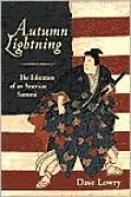 Autumn Lightning: The Education of an American Samurai