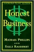 Honest Business A Superior Strategy for Starting and Managing Your Own Business