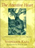 Attentive Heart: Conversations with Trees