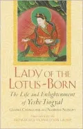Lady of the Lotus-Born: The Life and Enlightenment of Yeshe Tsogyal
