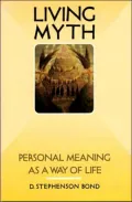 Living Myth: Personal Meaning as a Way of Life