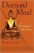 Diamond Mind: A Psychology of Meditation