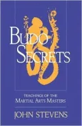 Budo Secrets: Teachings of the Martial Arts Masters