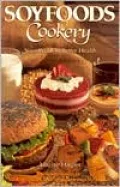 Soyfoods Cookery: Your Road to Better Health