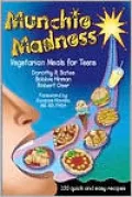 Munchie Madness : Vegetarian Meals for Teens
