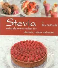 Stevia: Naturally Sweet Recipes for Desserts, Drinks, and More!