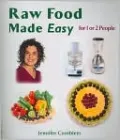 Raw Food Made Easy: For One or Two People