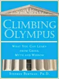 Climbing Olympus : What You Can Learn from Greek Myth and Wisdom