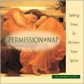 Permission to Nap : Taking Time to Restore Your Spirit