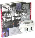 We Interrupt This Broadcast: The Events That Stopped Our Lives...from the Hindenburg Explosion to the Attacks of September 11