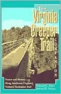 The Virginia Creeper Trail Companion: Nature and History along Southwest Virginia's National...